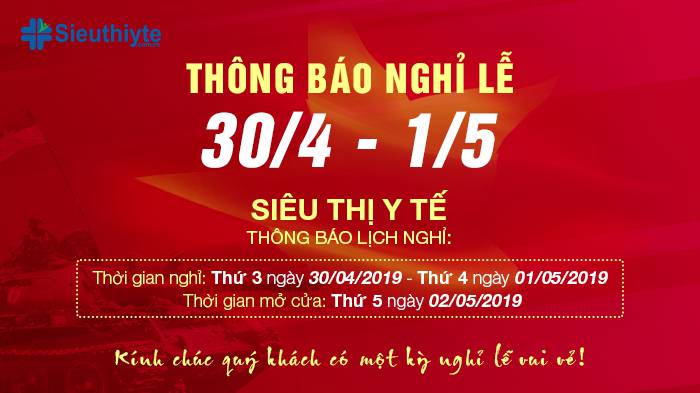 SIÊU THỊ Y TẾ THÔNG BÁO LỊCH NGHỈ LỄ NGÀY 30/4 - 1/5/2019