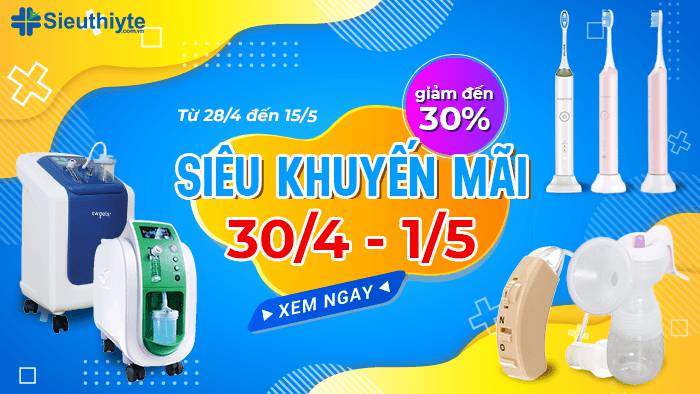 SIÊU KHUYẾN MÃI SIÊU ƯU ĐÃI 10 - 30% TƯNG BỪNG MỪNG ĐẠI LỄ 30/4 - 1/5