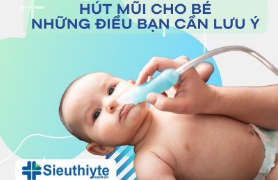 Hút mũi cho bé đúng cách: Những lưu ý khi hút mũi cho bé