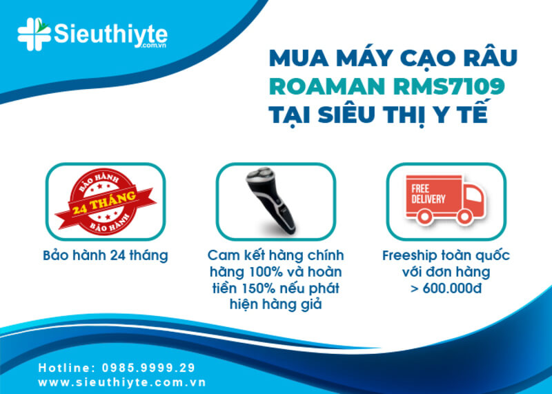 Quyền lợi khi mua sản phẩm máy cạo râu Roaman RMS-7109 tại Siêu Thị Y Tế