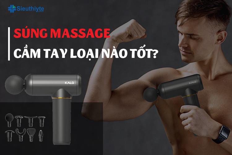 Súng massage cầm tay loại nào tốt