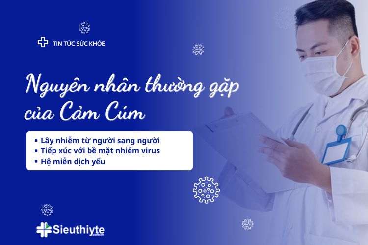 Nguyên nhân thường gặp của cảm cúm