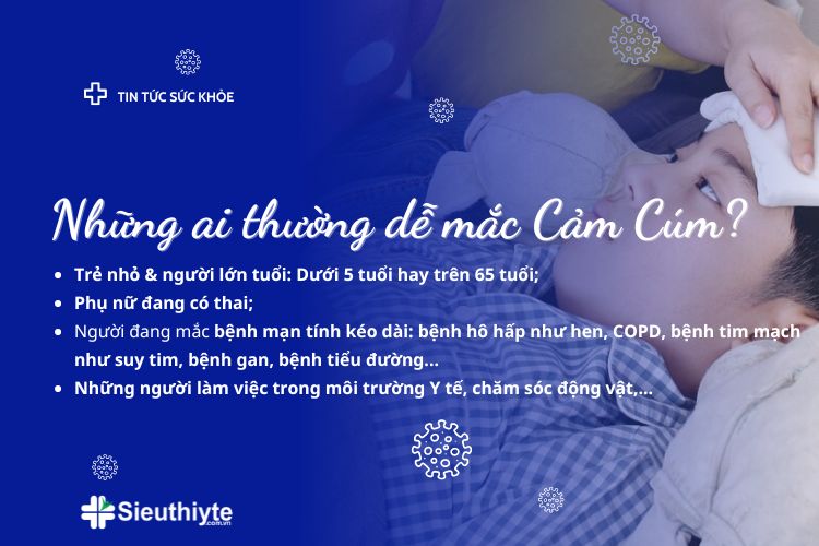 Những ai thường dễ mắc bệnh cảm cúm