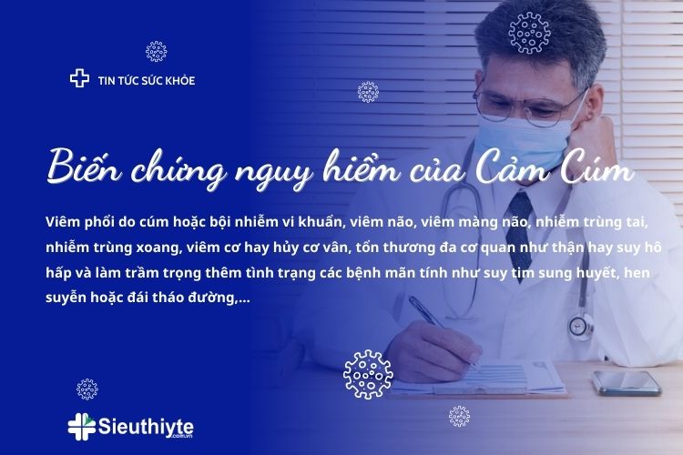 Những biến chứng nguy hiểm của Cảm Cúm