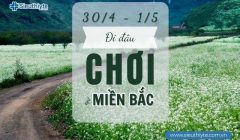30/4 đi đâu chơi ở miền Bắc