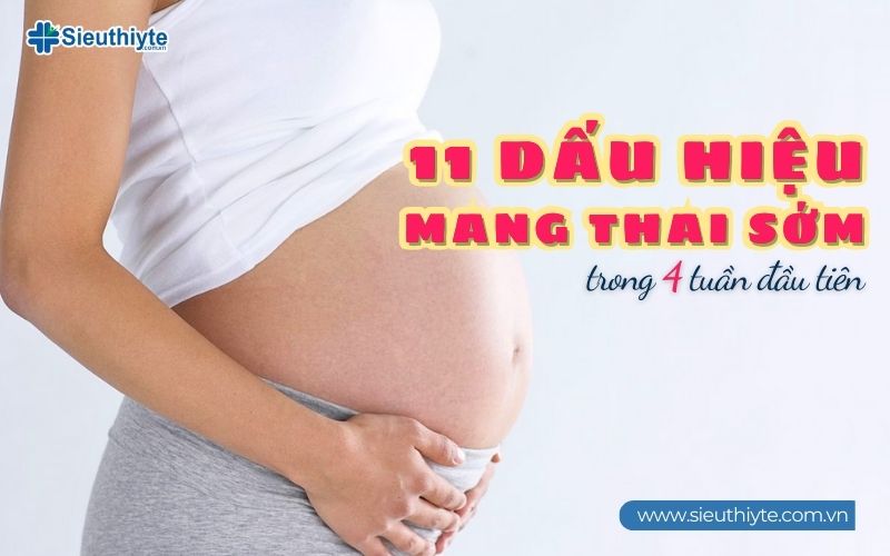 11 dấu hiệu mang thai sớm trong 4 tuần đầu tiên