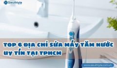 TOP 6 địa chỉ sửa máy tăm nước uy tín tại TPHCM