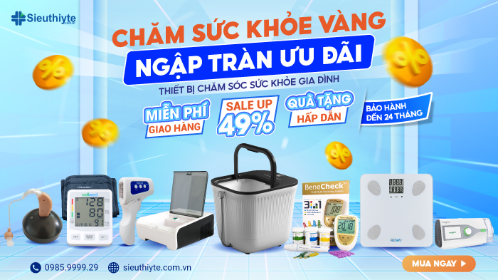 Chăm Sức Khỏe Vàng - Ngập Tràn Ưu Đãi! Đến Siêu Thị Y Tế Mua Ngay