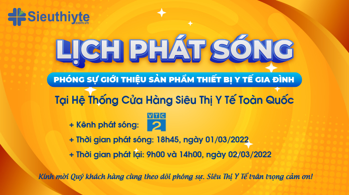 Lịch Phát Sóng Phóng Sự Giới Thiệu Sản Phẩm Thiết Bị Y Tế Gia Đình Tại Hệ Thống Cửa Hàng Siêu Thị Y Tế Toàn Quốc