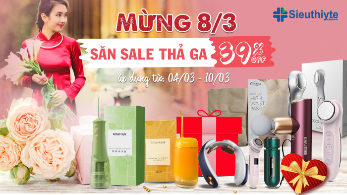 “Tha Hồ” Chọn Quà Cho Người Phụ Nữ Yêu Thương - Siêu Thị Y Tế Bùng Nổ Giảm Giá Đến 39% Chào Mừng Quốc Tế Phụ Nữ 8/3